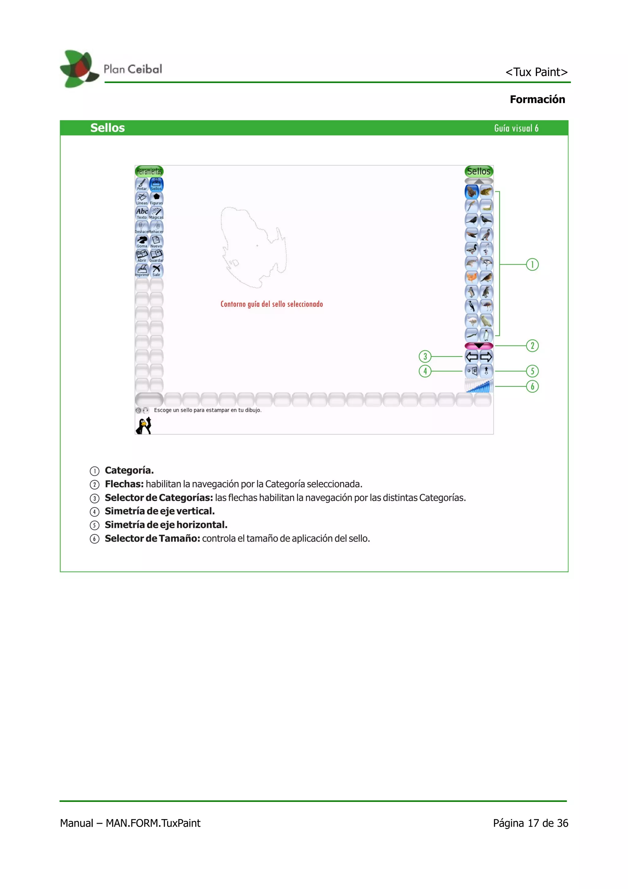 <Tux Paint>

                                Formación




Manual – MAN.FORM.TuxPaint   Página 17 de 36
 