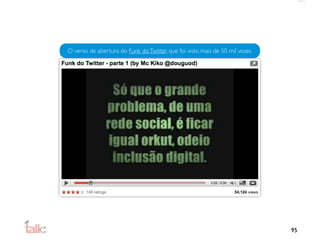 O verso de abertura do Funk do Twitter, que foi visto mais de 50 mil vezes.




                                                                              95
 