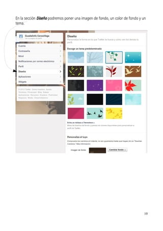 En la sección Diseño podremos poner una imagen de fondo, un color de fondo y un
tema.




                                                                              10
 