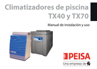 Climatizadores de piscina
TX40 y TX70
Manual de instalación y uso
 