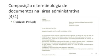 Composição e terminologia de
documentos na área administrativa
(4/4)
34 10
• Currículo Pessoal;
 