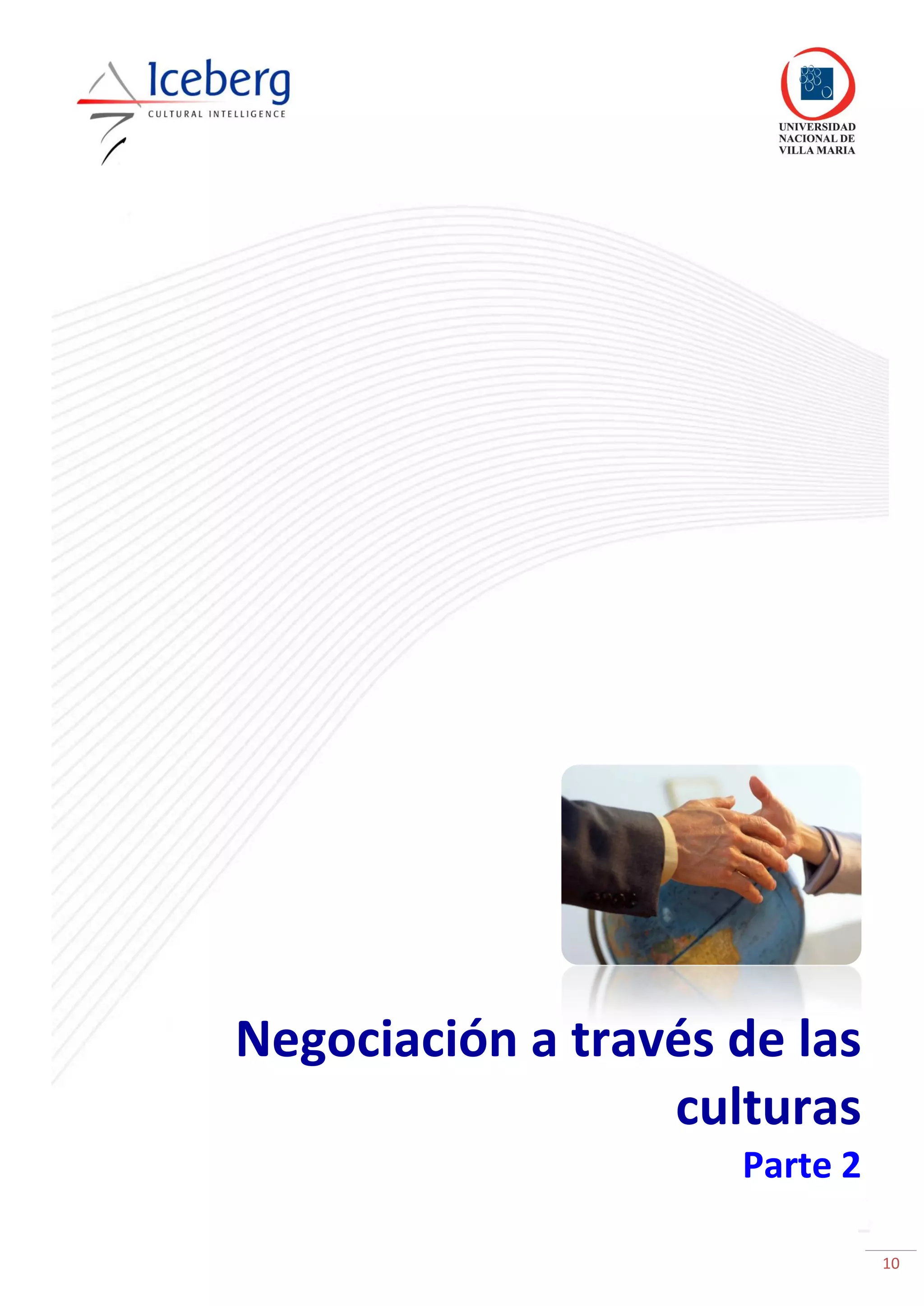 10
Negociación a través de las
culturas
Parte 2
 