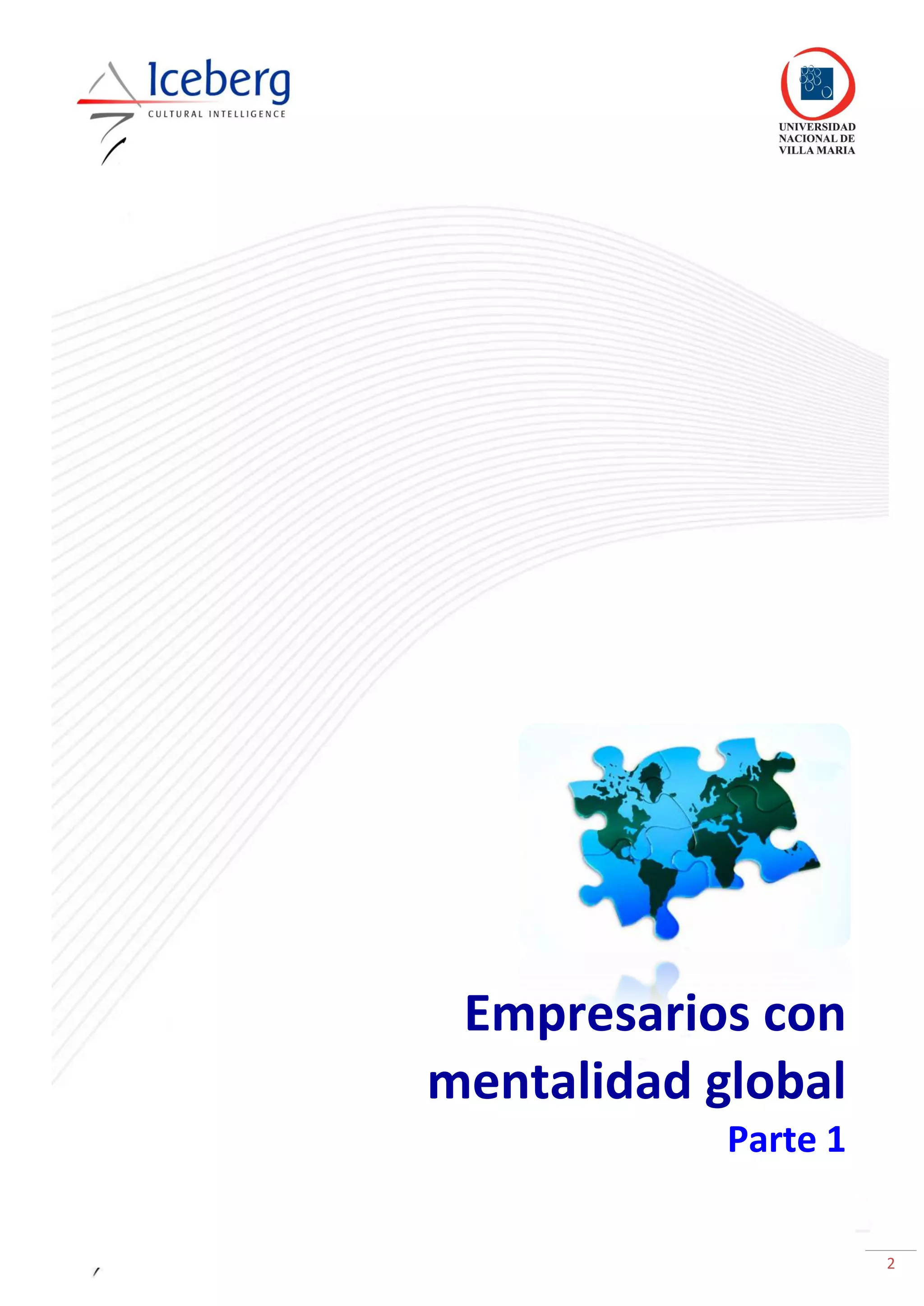 2
Empresarios con
mentalidad global
Parte 1
 