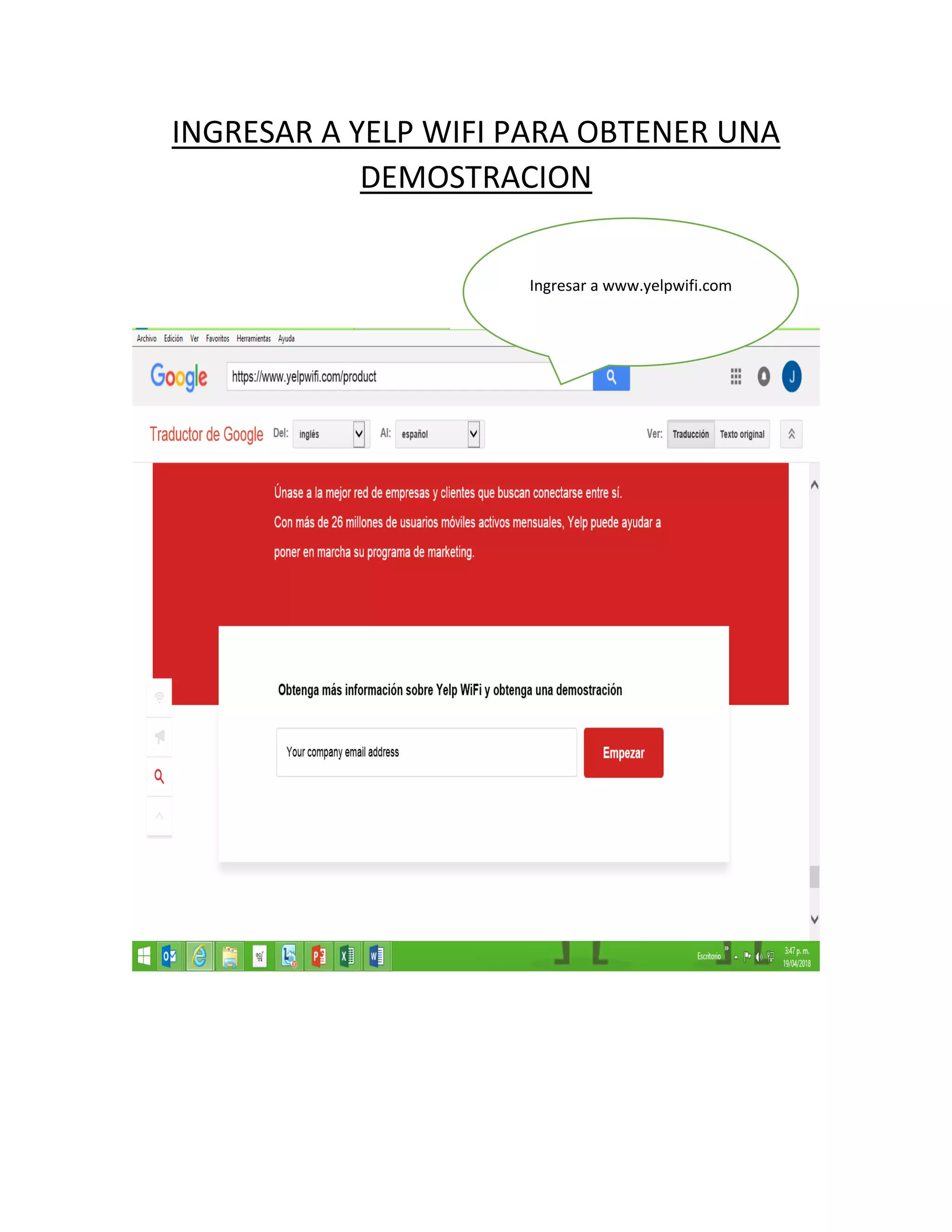 INGRESAR A YELP WIFI PARA OBTENER UNA
DEMOSTRACION
Ingresar a www.yelpwifi.com
 