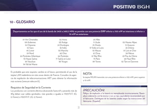 31
01 Ain Orientales
08 Ardennes
16 Charente
32 Gers
45 Loiret
59 Nord
64 Pyrénées Atlantique
70 Haute Saône
84 Vaucluse
94 Val de Marne
02 Aisne
09 Ariége
24 Dordogne
36 Indre
50 Manche
60 Oise
66 Pyrénées
71 Saône et Loire
88 Vosges
03 Aller
11 Aude
25 Doubs
37 Indre et Loire
55 Meuse
61 Orne
67 Bas Rhin
75 Paris
89 Yonne
05 Hautes Alpes
12 Aveyron
26 Drôme
41 Loir et Cher
58 Niévre
63 Puy du Dôme
68 Haut Rhin
82 Tarn et Garonne
Departamentos en los que el uso de la banda de 2400 a 2483,5 MHz se permite con una potencia EIRP inferior a 100 mW en interiores e inferior a
10 mW en exteriores:
10 - GLOSARIO
Es probable que este requisito cambie en el futuro, permitiendo el uso de la
tarjeta LAN inalámbrica en más zonas dentro de Francia. Consulte a la agen-
cia de regulación de telecomunicaciones ART para obtener la información
más reciente (www.art-telecom.fr).
Requisitos de Seguridad en la Corriente
Los productos con corriente eléctrica alcanzando hasta 6A y pesando más de
3Kg deben usar cables aprobados, más grandes o iguales a: H05VV-F, 3G,
0.75mm2 o H05VV-F, 2G, 0.75mm2.
NOTA
la tarjeta WLAN transmite con una potencia inferior a 100 mW, pero superior
a 10 mW.
¡PRECAUCIÓN!
Peligro de explosión si la batería es reemplazada incorrectamente. Reem-
place solamente con la misma o con un tipo equivalente recomendado por
el fabricante. Deshágase de las baterías usadas según las instrucciones del
fabricante. (Español)
 