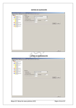 SISTEMA DE CALEFACCIÓN




                                 SISTEMA DE REFRIGERACIÓN




Bloque III. Manual de casos prácticos (CE3)                 Página 216 de 327
 