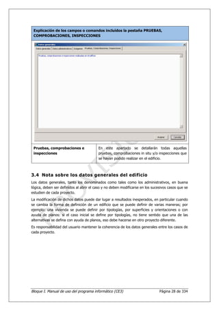 Bloque I. Manual de uso del programa informático (CE3) Página 28 de 334
Explicación de los campos o comandos incluidos la ...
