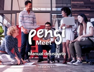Manualdeusuario
VERSIÓN 1.1
Meet
 