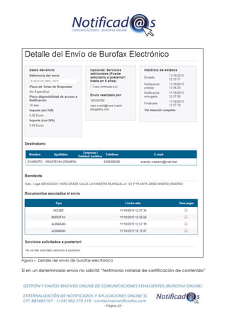 - Página 63 -
Figura – Detalle del envío de burofax electrónico
Si en un determinado envío no solicitó “testimonio notarial de certificación de contenido”
 