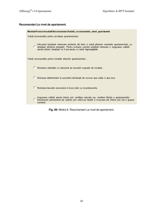AllEnergy® v1.0.Apartamente                                        Algorithm+ & IPCT Instalatii




Recomandari.La nivel de apartament.




                        Fig. 89: Modul 6. Recomandari.La nivel de apartament.




                                                 49
 