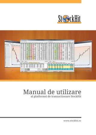 Manual de utilizare
  al platformei de tranzactionare StockHit




                           www.stockhit.ro
 