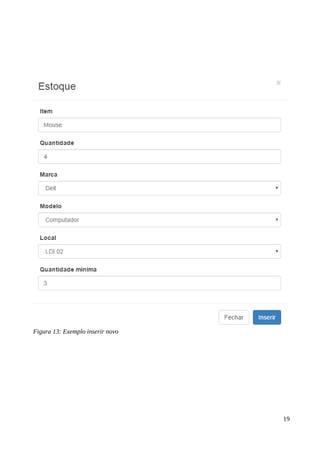 19
Figura 13: Exemplo inserir novo
 