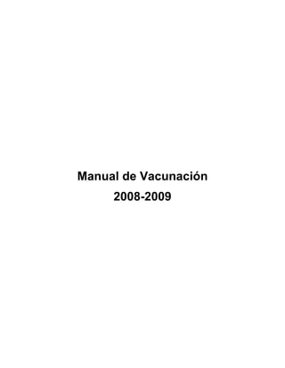 Manual de Vacunación
2008-2009
 