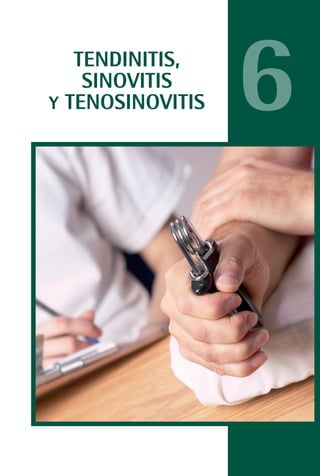 MANUAL VALORACION AJUSTE 99-152:Maquetación 1   22/12/10   10:19   Página 1




                  TENDINITIS,
                   SINOVITIS
               Y TENOSINOVITIS                                                6
 
