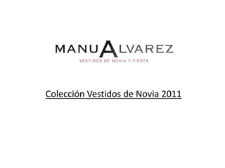 Colección Vestidos de Novia 2011
 