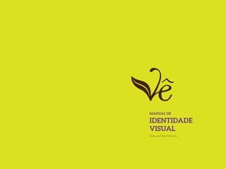 Manual de
identidade
visual
design por Maísa Fernanda
 