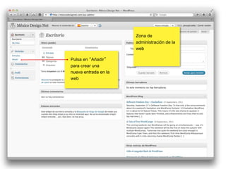 Zona de
                      administración de la
                      web

Pulsa en “Añadir”
para crear una
nueva entrada en la
web
 