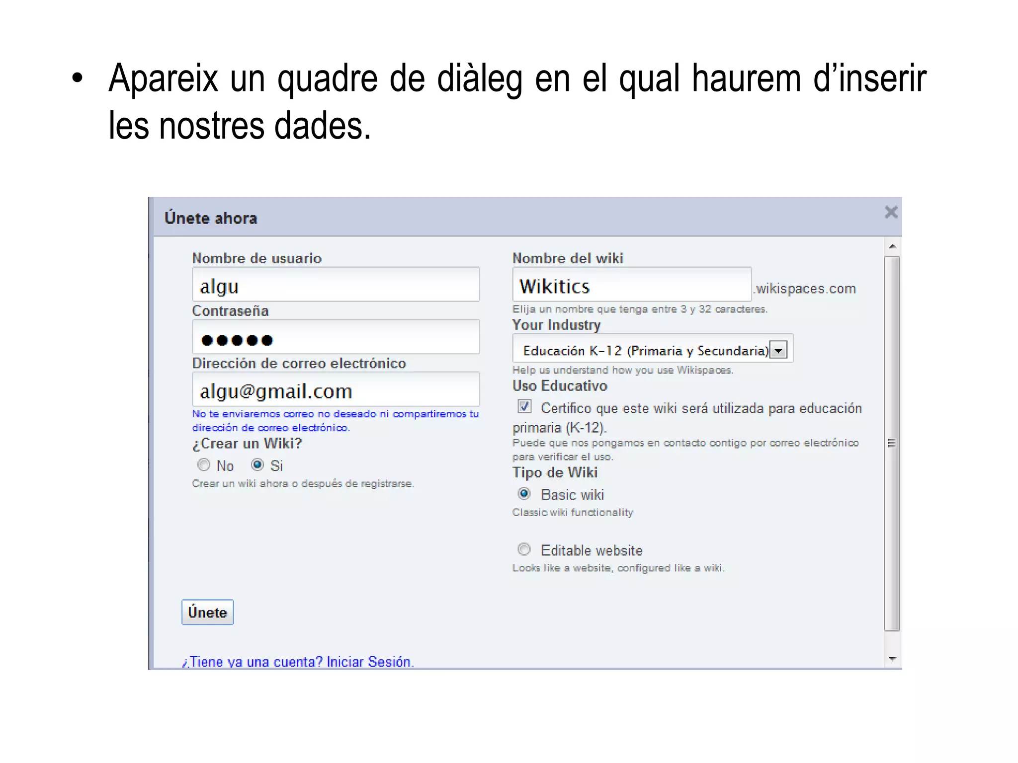 • Apareix un quadre de diàleg en el qual haurem d’inserir
les nostres dades.
 