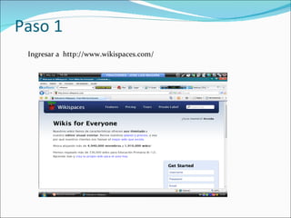 Paso 1 Ingresar a http://www.wikispaces.com/
