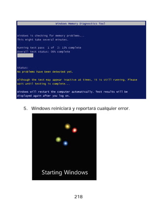 5. Windows reiniciará y reportará cualquier error.




                       218
 