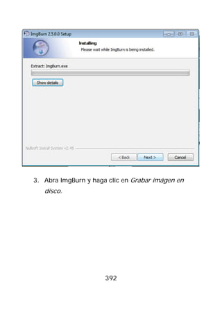 3. Abra ImgBurn y haga clic en Grabar imágen en
   disco.




                      392
 