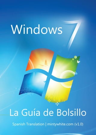 Windows




La Guía de Bolsillo
Spanish Translation | mintywhite.com (v1.0)
 