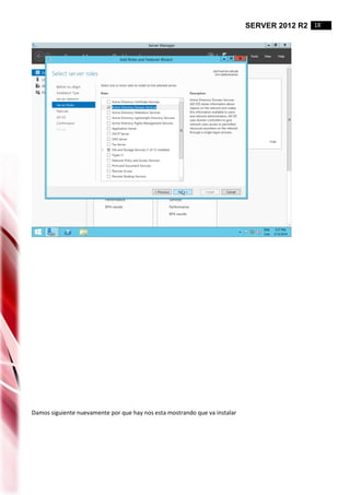 SERVER 2012 R2 18
Damos siguiente nuevamente por que hay nos esta mostrando que va instalar
 