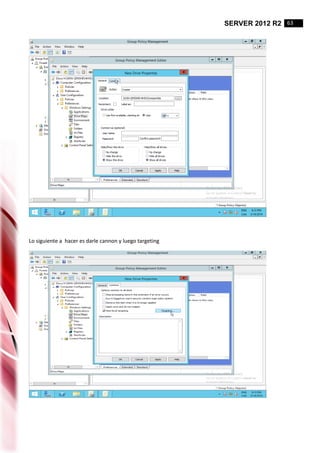 SERVER 2012 R2 63
Lo siguiente a hacer es darle cannon y luego targeting
 