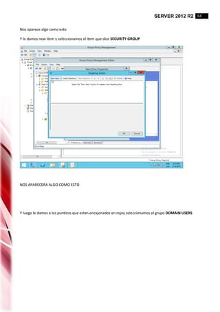 SERVER 2012 R2 64
Nos aparece algo como esto
Y le damos new item y seleccionamos el item que dice SECURITY GROUP
NOS APARECERA ALGO COMO ESTO
Y luego le damos a los punticos que estan encajonados en rojoy seleccionamos el grupo DOMAIN USERS
 