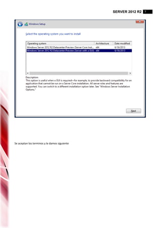 SERVER 2012 R2 7
Se aceptan los terminos y le damos siguiente
 