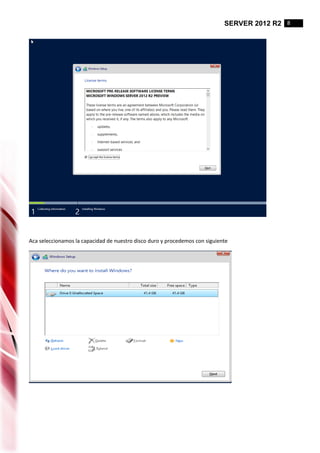 SERVER 2012 R2 8
Aca seleccionamos la capacidad de nuestro disco duro y procedemos con siguiente
 