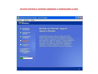EN ESTA OPCION EL SISTEMA COMIENZA A CONFIGURAR LA RED