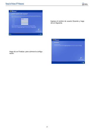 13 
Ingrese el nombre de usuario Docente y haga 
clic en Siguiente. 
Haga clic en Finalizar, para culminar la configu-ración. 
 
