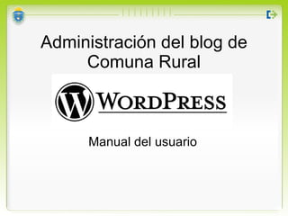 Administración del blog de Comuna Rural Manual del usuario 