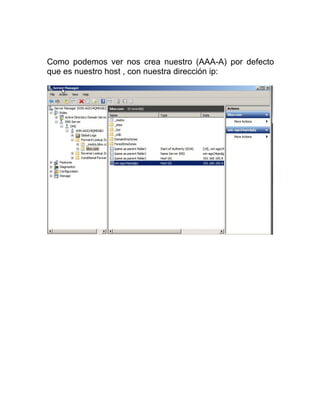 Como podemos ver nos crea nuestro (AAA-A) por defecto
que es nuestro host , con nuestra dirección ip:
 