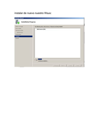 instalar de nuevo nuestro Wsus:
 