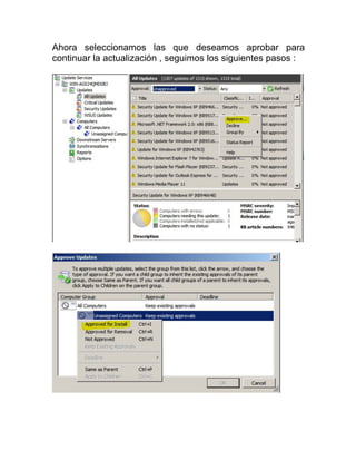 Ahora seleccionamos las que deseamos aprobar para
continuar la actualización , seguimos los siguientes pasos :
 