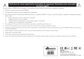 Você deve ler estas importantes instruções de segurança. Mantenha estas instruções
em local seguro
Antes de utilizar o THH12, leia com atenção os itens aplicáveis destas instruções operacionais e sugestões de segurança.
1.	 Obedeça a todos os avisos no manual THH12.
2.	 Use apenas duas baterias AA não-recarregáveis no transmissor.
3.	 Não realize operações de manutenção além das descritas no manual do THH12. O serviço é necessário quando o aparelho for danificado de alguma
forma, como:
•	
líquido foi derramado ou objetos caíram dentro do aparelho
•
	
a unidade foi exposta à chuva ou umidade	
•	
a unidade não funciona normalmente ou altera significativamente o desempenho
•
	
o aparelho caiu ou o compartimento está danificado.
4.	 Não coloque perto de fontes de calor, como radiadores, aquecedores ou aparelhos que produzem calor.
5.	 Proteja contra a entrada de objetos ou líquidos no dispositivo. Não utilize nem coloque a unidade perto de água.
6.	 Não pise nos fios. Não coloque objetos em cima dos fios, comprimindo-os ou pressionando-os. Preste atenção especial ao fio na extremidade do plugue e o ponto em que
se conecta ao dispositivo.
7.	 Sempre desligue o transmissor quando não estiver em uso por longos períodos para maior duração da carga da bateria.
8.	 Limpe apenas com um pano úmido.
9.	 Utilize apenas conexões/acessórios especificados pelo fabricante.
10.	 Escutar com volume elevado durante períodos prolongados pode causar perda e/ou danos auditivos irreparáveis. Certifique-se sempre de ouvir com segurança.

N222

Line 6, Inc.:
26580 Agoura Road,
Calabasas, CA 91302-1921 USA
(01)07899153010271

The POD, Clifton House, Butler’s leap
Rugby, Warwickshire, United Kingdom, CV 21 3RQ

 