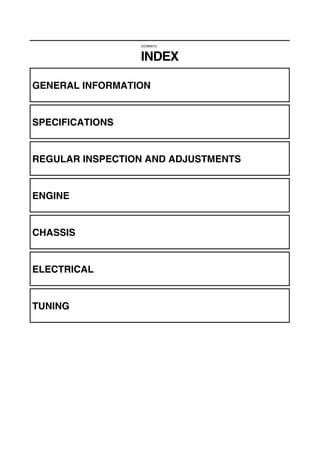 EC090010
INDEX
GENERAL INFORMATION
SPECIFICATIONS
REGULAR INSPECTION AND ADJUSTMENTS
ENGINE
CHASSIS
ELECTRICAL
TUNING
 