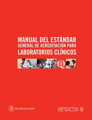 MANUAL DEL ESTÁNDAR
GENERAL DE ACREDITACIÓN PARA
LABORATORIOS CLÍNICOS
 