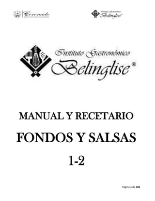 Página 1 de 105
MANUAL Y RECETARIO
FONDOS Y SALSAS
1-2
 