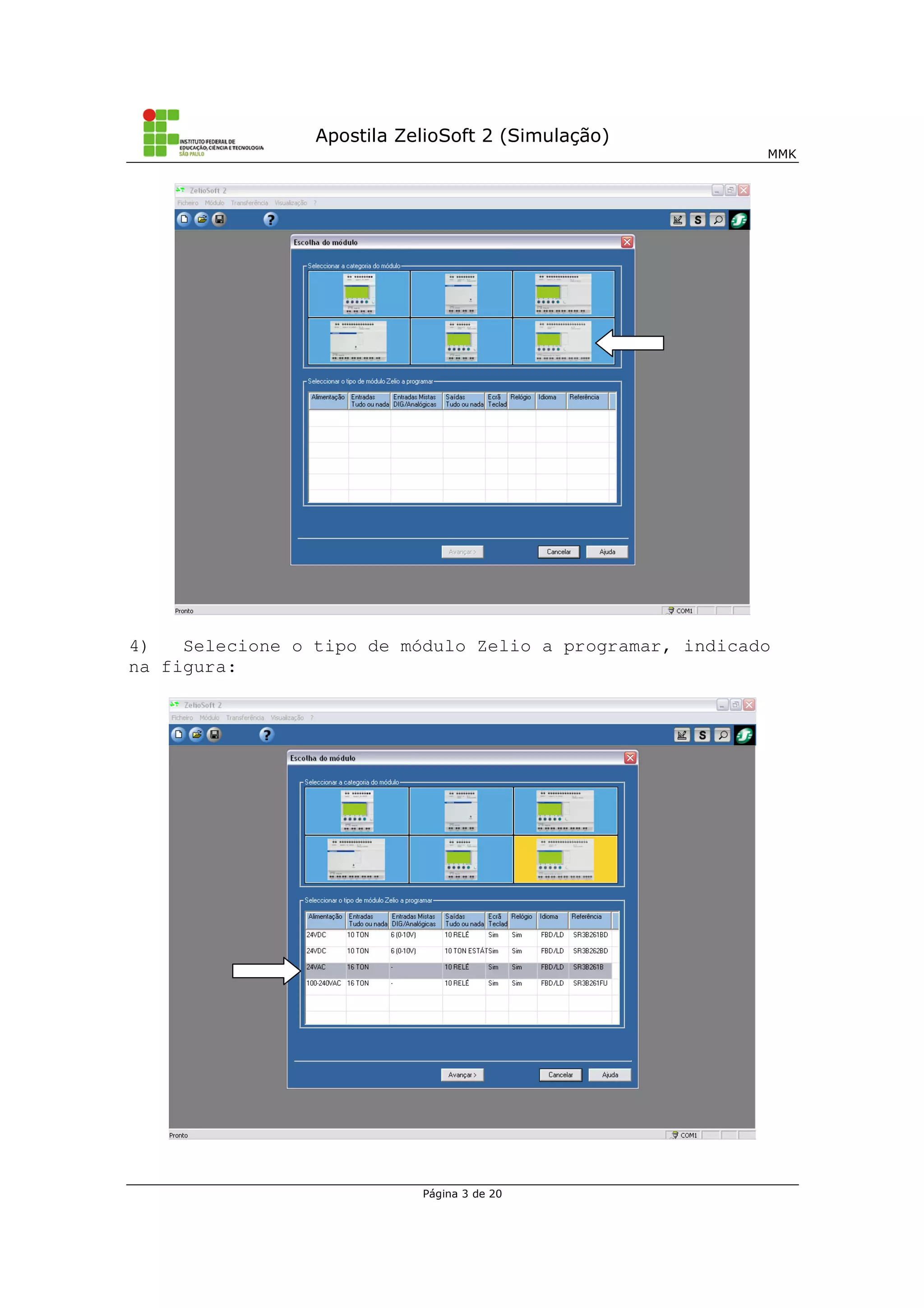Apostila ZelioSoft 2 (Simulação)
MMK
Página 3 de 20
4) Selecione o tipo de módulo Zelio a programar, indicado
na figura:
 