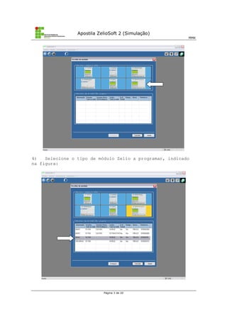 Apostila ZelioSoft 2 (Simulação)
MMK
Página 3 de 20
4) Selecione o tipo de módulo Zelio a programar, indicado
na figura:
 