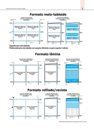 5Manual de Fechamento de Arquivos Digitais
Todo produto refilado pode ter oscilações de 2mm no corte.
 