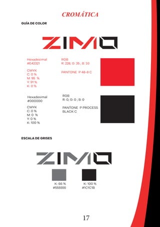 17
CROMÁTICA
ESCALA DE GRISES
GUÍA DE COLOR
 