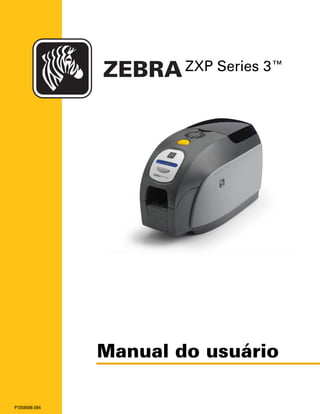 ZEBRA
P1058486-094
ZXP Series 3™
Manual do usuário
 