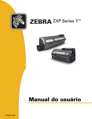 ZEBRA
P1036101-092
ZXP Series 7™
Capa
Manual do usuário
 