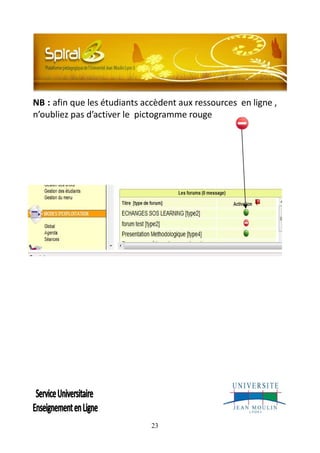NB : afin que les étudiants accèdent aux ressources en ligne ,
n’oubliez pas d’activer le pictogramme rouge




                              23
 