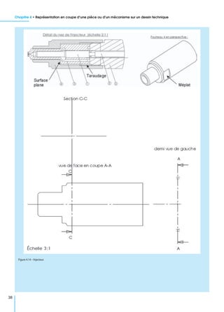 Chapitre 4 • Représentation en coupe d’une pièce ou d’un mécanisme sur un dessin technique
38
Figure 4.14 – Injecteur.
 