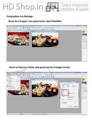 Composition d’un Montage :
Ouvrir les 2 Images, l’une après l’autre, dans Photofiltre
Ouvrir un Nouveau Fichier, plus grand que les 2 Images réunies
 